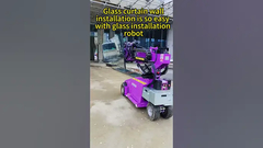 Glass curtain wall installation is so easy with glass installation robot！
